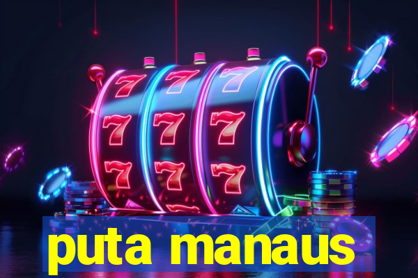 puta manaus